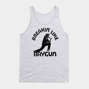 Breaking Like Raygun Tank Top